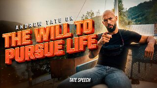 Andrew Tate on The Will To Pursue Life