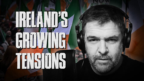 Ireland's Growing Tensions – Rick Munn