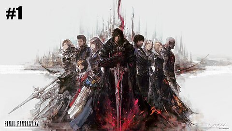 A new tale begins / Final Fantasy XVI / Part 1