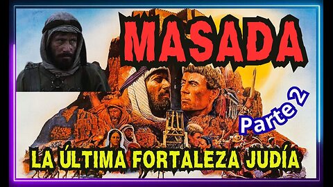 ✝Masada-La Última Fortaleza Judía- Segunda Parte-Subtítulos en Español