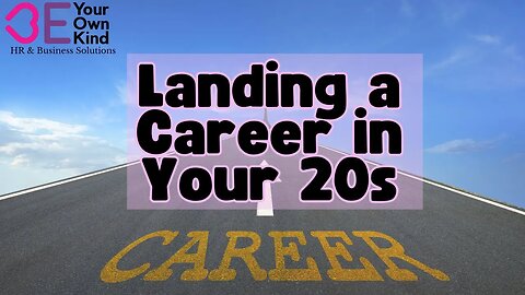 Landing a Career in Your 20s