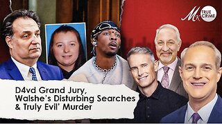 Secret Grand Jury Hears D4vd Case, Brian Walshe's Disturbing Searches, and "Truly Evil" Murder