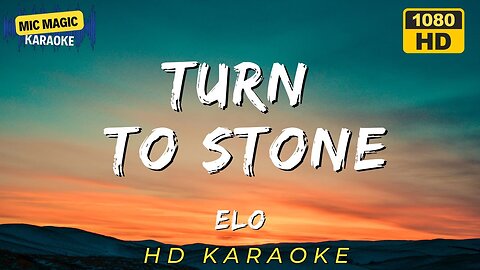 TURN TO STONE - ELO (HD KARAOKE VERSION)