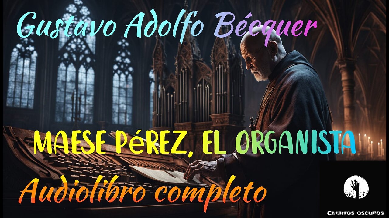 "Maese Pérez el organista" de Gustavo Adolfo Bécquer. Un relato gótico de fantasmas.