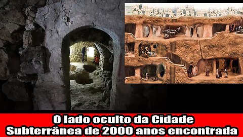 O lado oculto da Cidade Subterrânea de 2000 anos encontrada