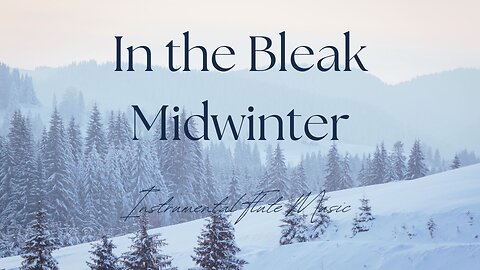 Instrumental Flute Christmas Music - In the Bleak Midwinter