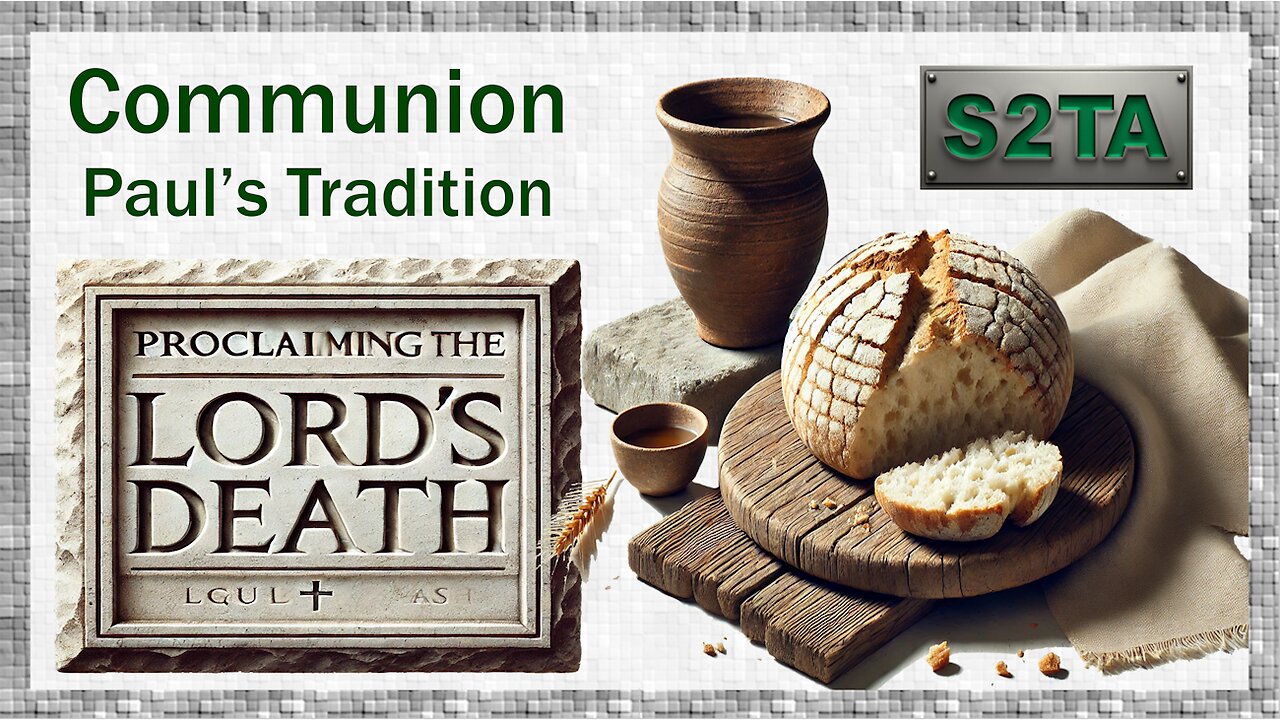 Apostle Paul - Communion - Apostolic Tradition - E35