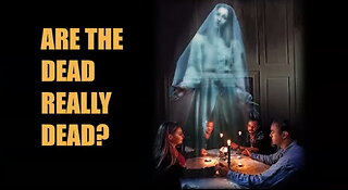 Are the Dead Really Dead?