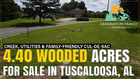 4.40 Wooded Acres for Sale in Tuscaloosa, AL | Creek, Utilities & Family-Friendly Cul-de-Sac