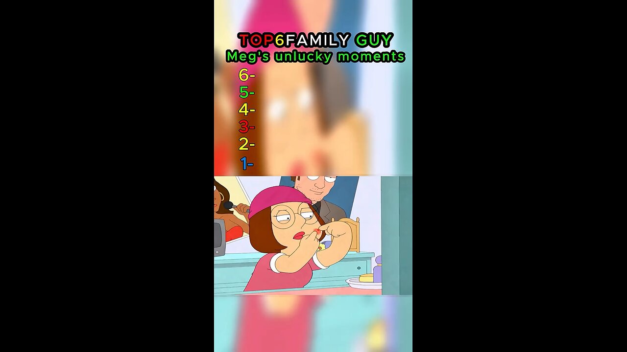 Top 6 Family Guy meg’s unlucky