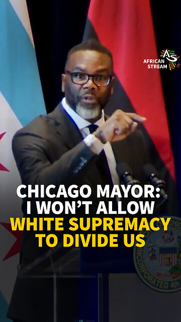 CHICAGO MAYOR: I WON'T ALLOW WHITE SUPREMACY TO DIVIDE US