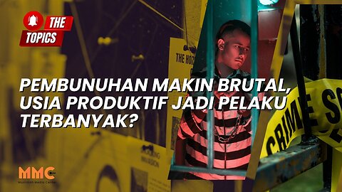 Pembunuhan Makin Brutal, Usia Produktif Jadi Pelaku Terbanyak? | The Topics