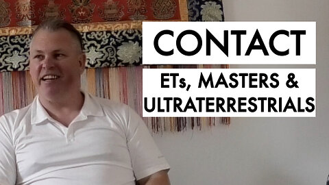 CONTACT - ETs, Masters & Ultraterrestrials