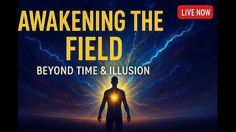 Awakening the Field: Beyond Time & Illusion - Emerson F. Dowell
