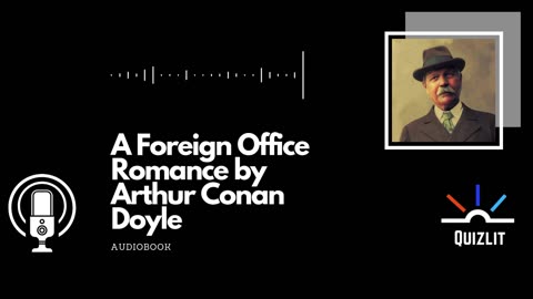 A Foreign Office Romance by Arthur Conan Doyle - Short Story - Full Audiobook