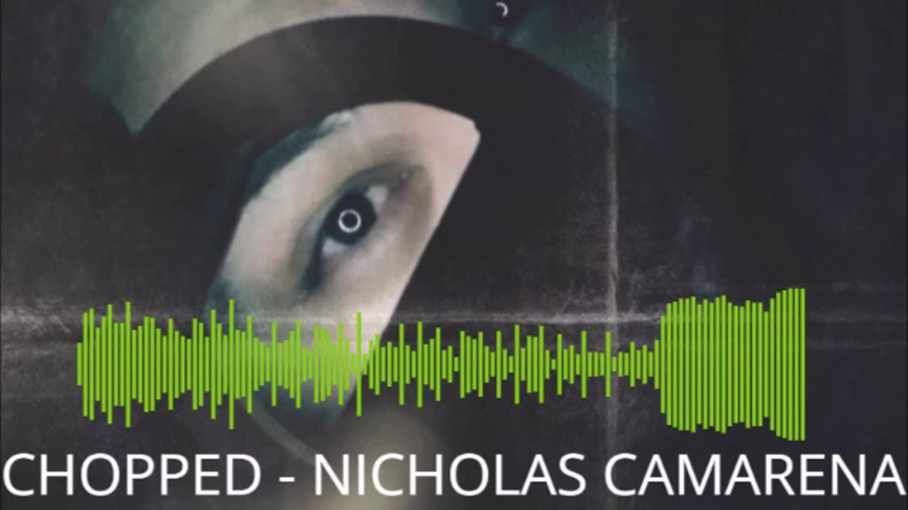 Music: "Chopped" instrumental music by Nicholas Camarena