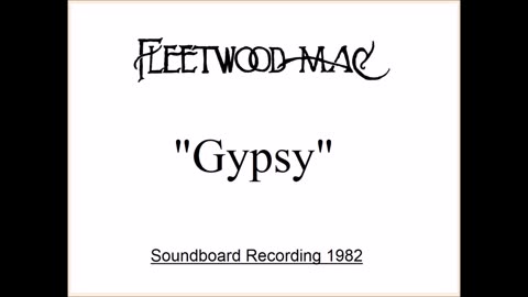 Fleetwood Mac - Gypsy (Live in Memphis, Tennessee October 12, 1982) Soundboard