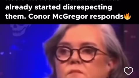 Rosie moved to Ireland and started disrespecting Ireland. McGregor's response (Language)