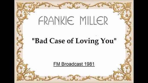 Frankie Miller – Bad Case Of Lovin' You (Live in Scotland March 27, 1981) FM Broadcast