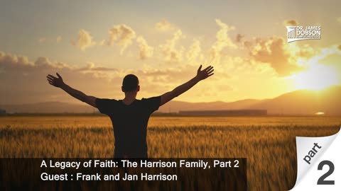 A Legacy of Faith: The Harrison Family - Part 2 with Guests Frank & Jan Harrison