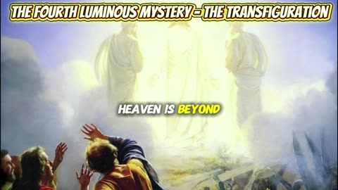 The Fourth Luminous Mystery - The Transfiguration