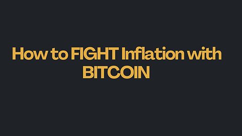 How to fight Inflation with BITCOIN