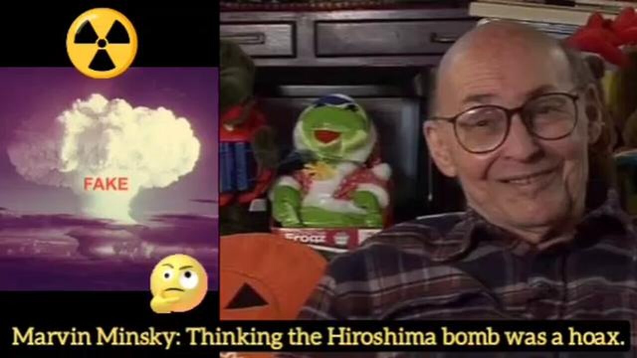 Marvin Minsky: Thinking the Hiroshima bomb was a hoax