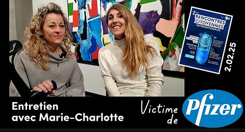 Entretien avec Marie-Charlotte, victime du "vaccin" Covid Pfizer - 2.02.2025