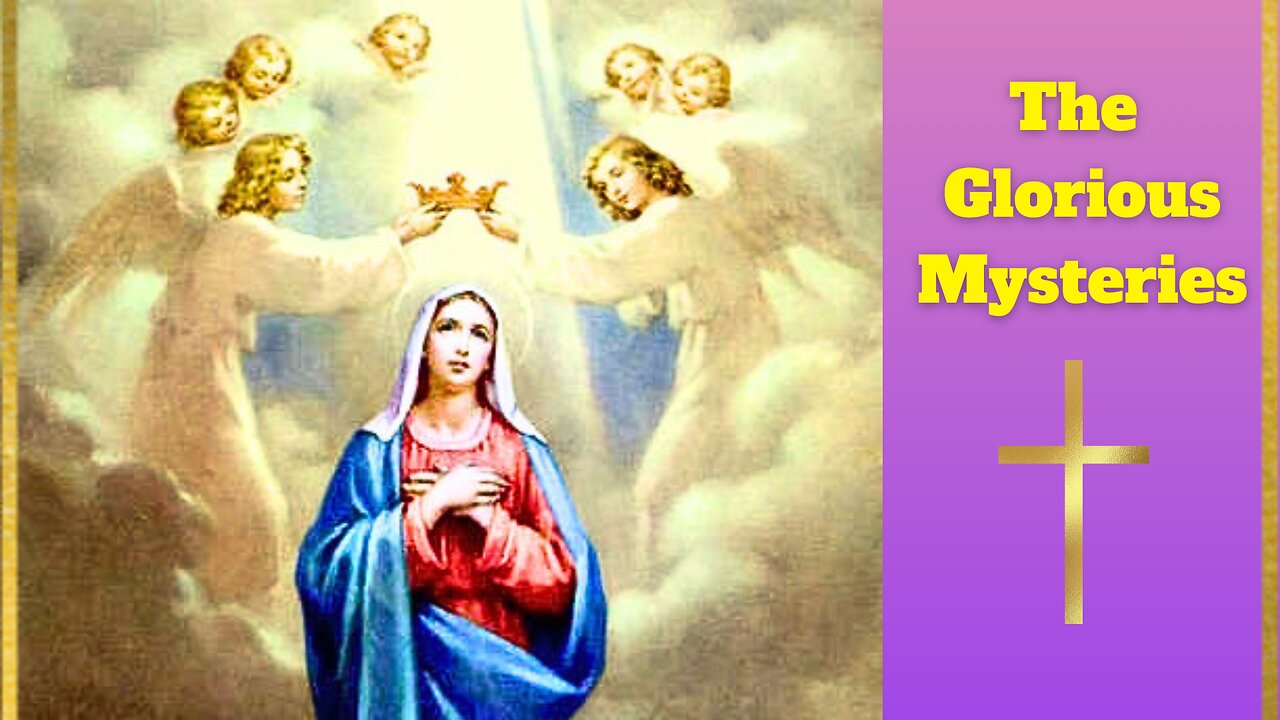 Glorious Mysteries of the Holy Rosary (Sunday and Wednesday)