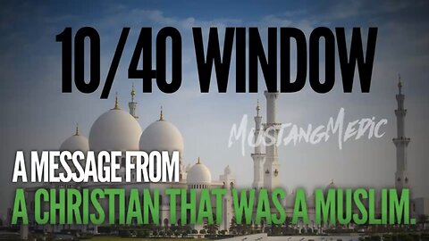 Witnessing for Christ in the 10/40 Window is incredibly brave.