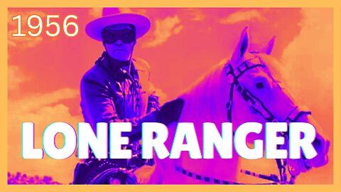 The Lone Ranger | 1956 | Clayton Moore, Jay Silverheels (FULL MOVIE)
