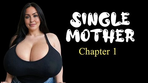 Single Mother | Chapter 1: A Busty Milf