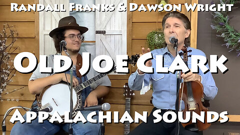 Old Joe Clark - Randall Franks & Dawson Wright - Appalachian Sounds