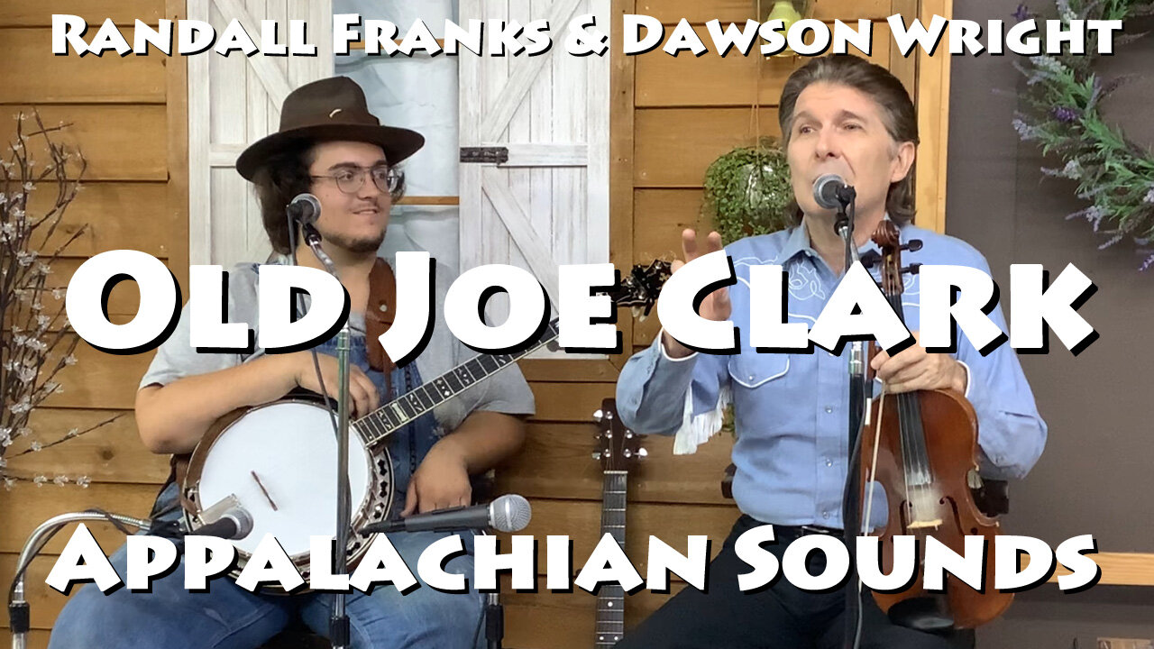 Old Joe Clark - Randall Franks & Dawson Wright - Appalachian Sounds