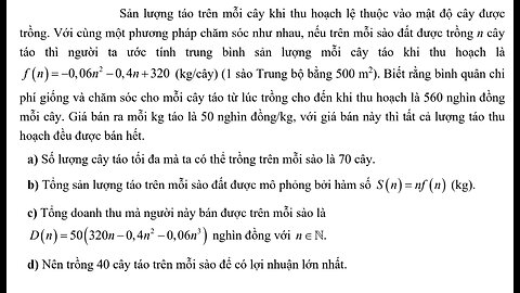 Toán 11: Sản lượng táo trên mỗi cây khi thu hoạch lệ thuộc vào mật độ cây được trồng. Với cùng