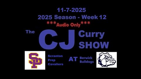 11-7-2025 - ***AUDIO ONLY*** - The CJ Curry Show - 2025 Season Week 12