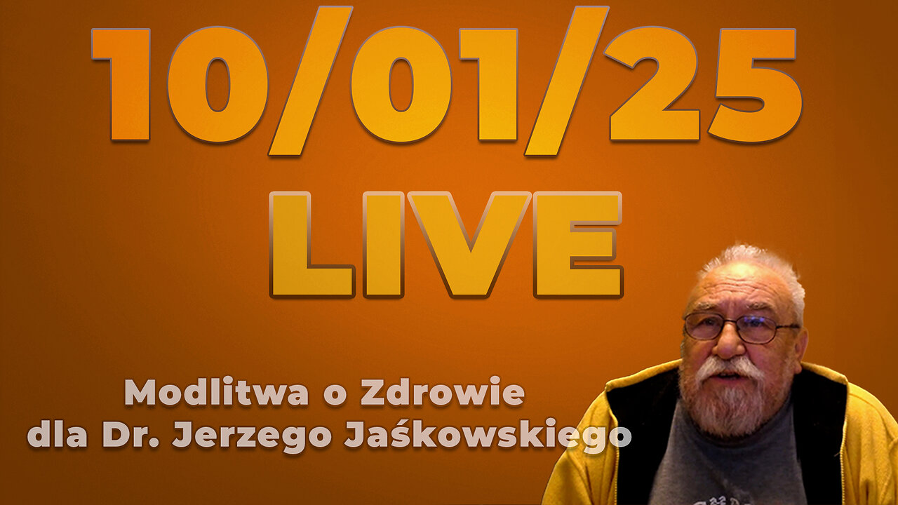 🔴 10/01/25 LIVE | Modlitwa o Zdrowie dla Dr. Jerzego Jaśkowskiego