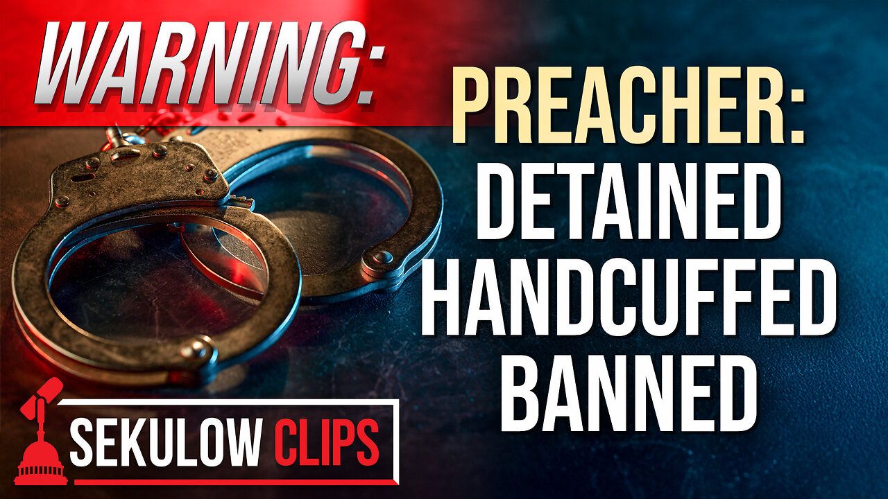 WARNING: Preacher Handcuffed, Detained, Banned