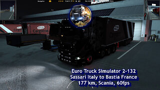 Euro Truck Simulator 2-132, Sassari Italy to Bastia France, 177 km, Scania, 60fps