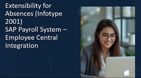 Extensibility for Absences (Infotype 2001) SAP Payroll System – Employee Central Integration