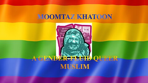 Moomtaz Khatoon A Gender Fluid Queer Muslim