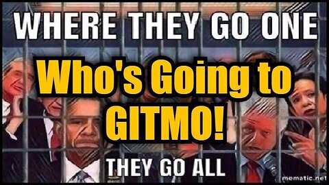 They Fear Our Storm! Time to Clean Up! Who's Going to GITMO!