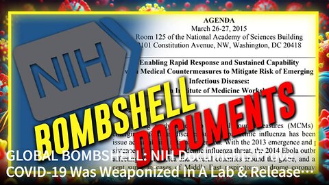 NIH Documents Prove COVID-19 Was Weaponized In A Lab & Released On The World To Establish A Planetary Medical Dictatorship Run By The UN/WHO