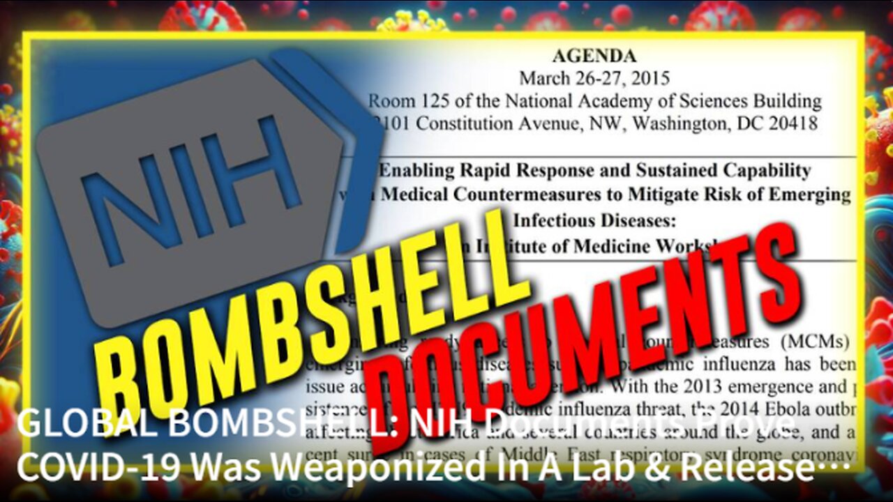 NIH Documents Prove COVID-19 Was Weaponized In A Lab & Released On The World To Establish A Planetary Medical Dictatorship Run By The UN/WHO
