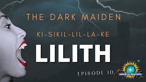 Don't get it twisted! Ki-sikil-lil-la-ke before the Lilith rebrand (Episode 10)