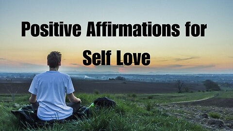 Positive Affirmations for Self Love