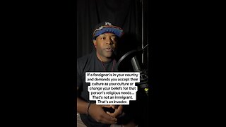 Migration or Invasion? Foreigners demands you to Change your Culture and Beliefs is a Invasion