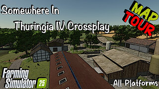 Map Tour | Somewhere In Thuringia IV Crossplay | All Platforms | Farming Simulator 25