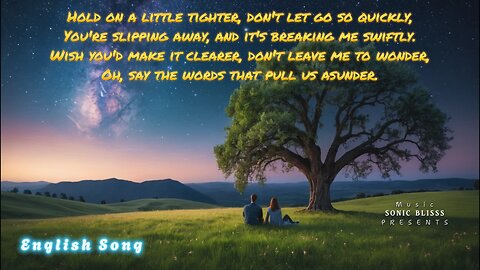 Hold on a little Tighter | New Song | English song lyrics | Sonic Bliss