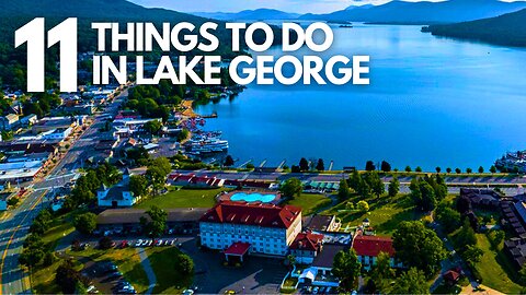 Top 11 Things To Do In Lake George 2025